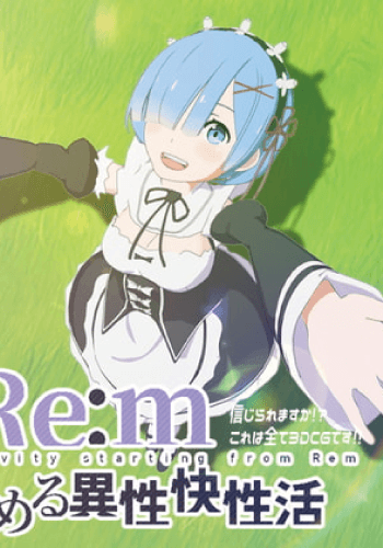 Rem Kara Hajimeru Isekai Seikatsu